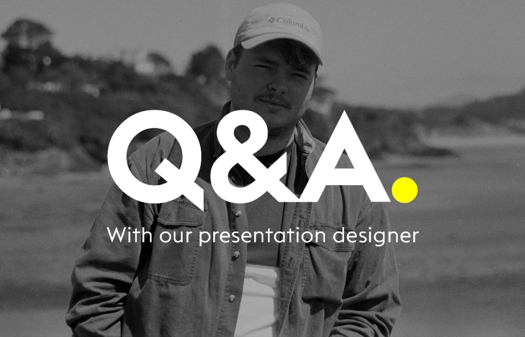 Getting to know James: Our presentation designer